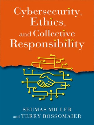 cover image of Cybersecurity, Ethics, and Collective Responsibility